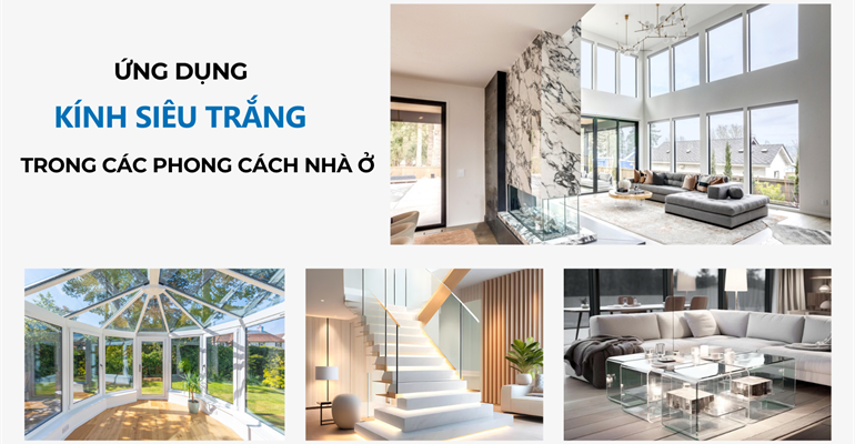 Kính siêu trắng: Sự lựa chọn hoàn hảo cho mọi phong cách nhà ở